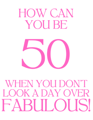 Petimo - Quip 50 Don't Look A Day Over Fabulous Birthday Card