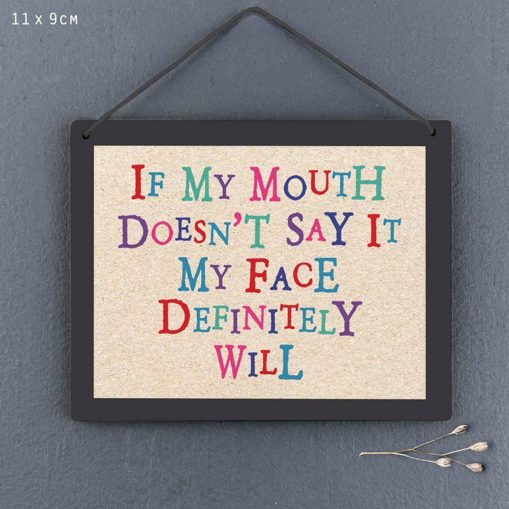 East of India If My Mouth Doesn't Say It Sign
