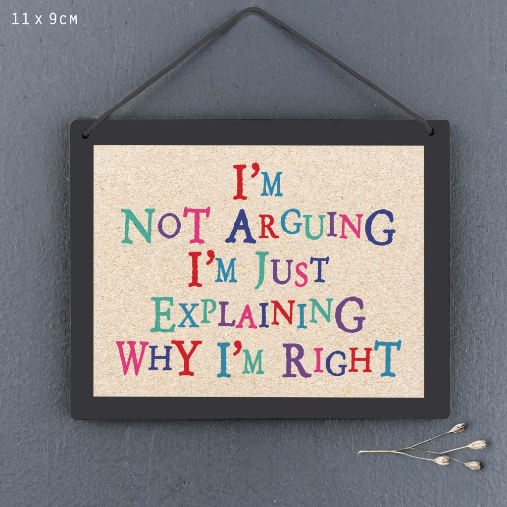 East of India I'm Not Arguing Sign