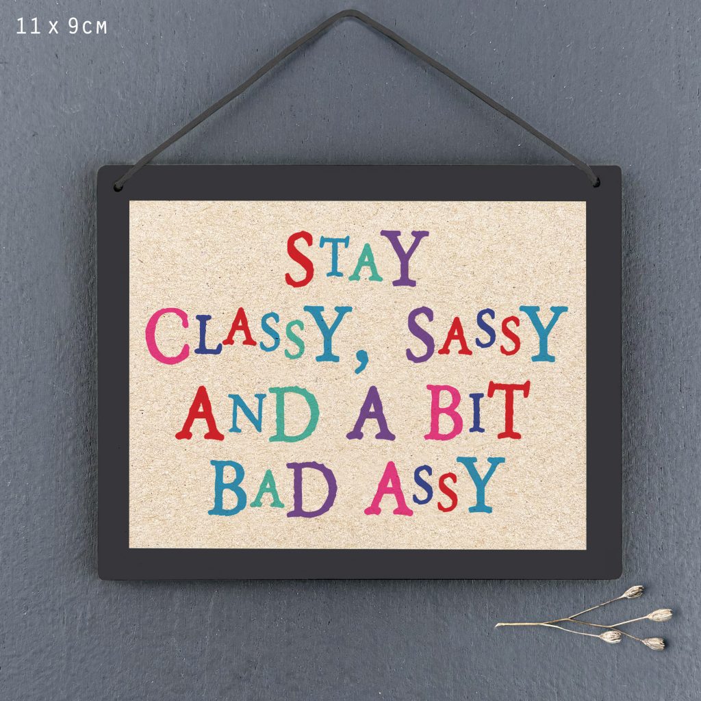East of India Sassy, Classy & Bad Assy Sign