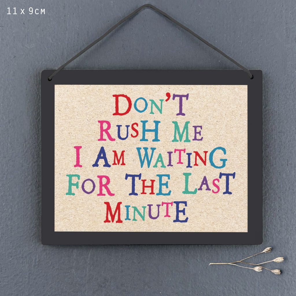 East of India Don't Rush Me Sign
