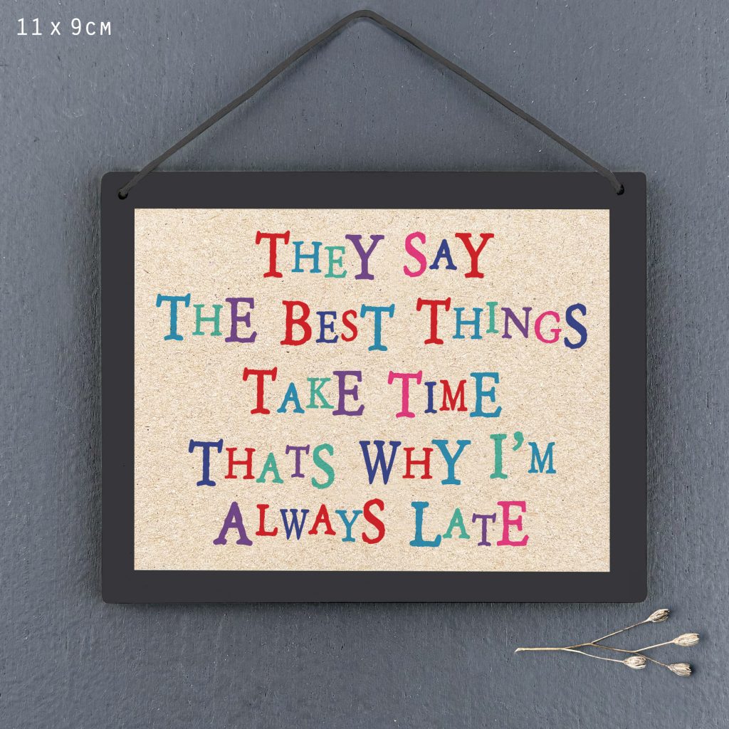 East of India The Best Things Take Time Sign