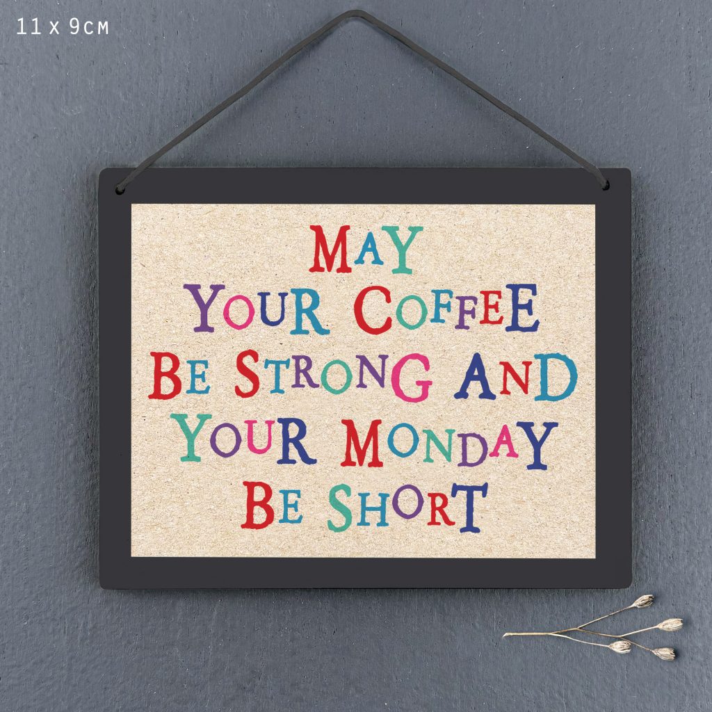 East of India Coffee Strong & Monday Short Sign