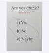 Just Saying - Drunk Card