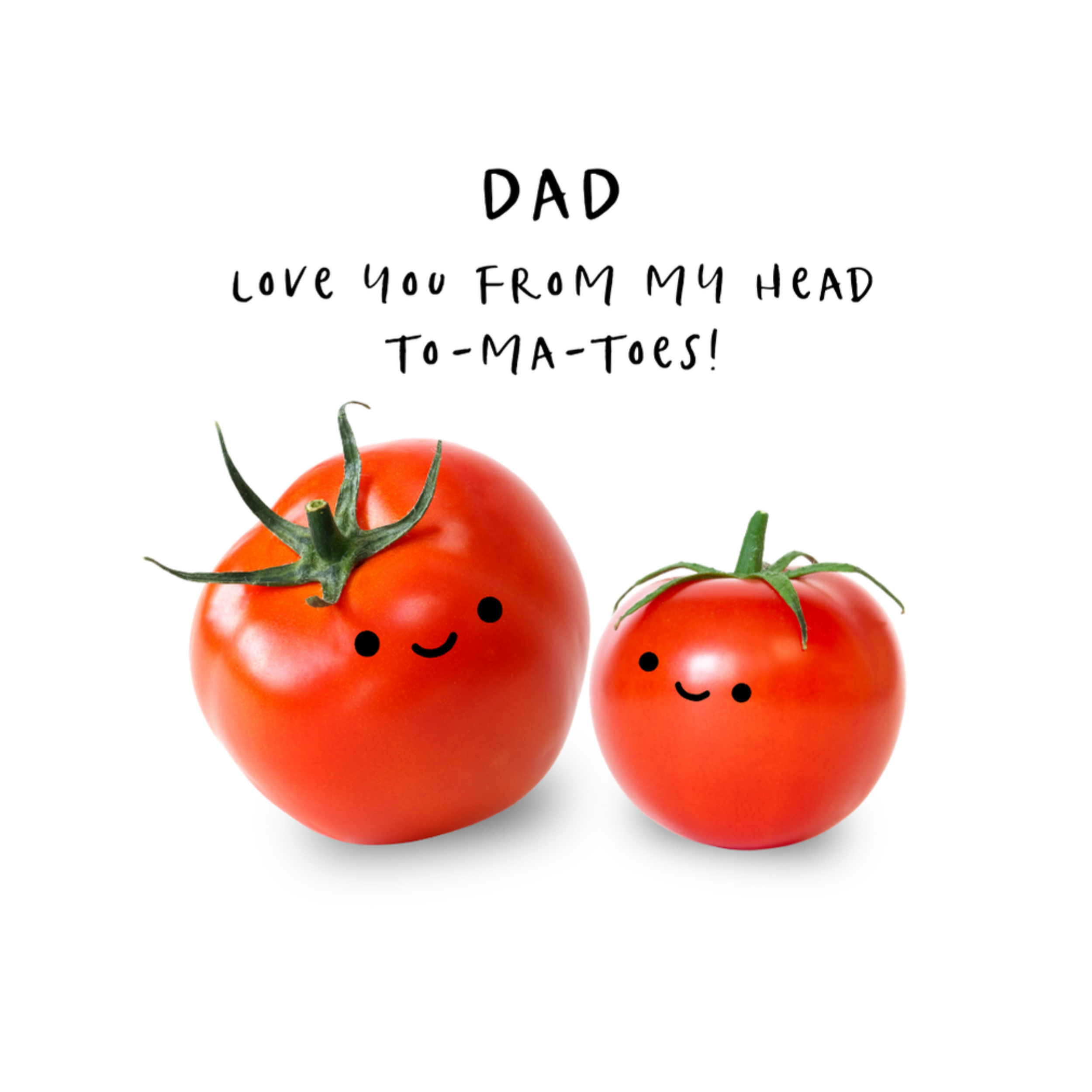 Petimo - Dad Love You Hear To-Ma-Toes Fun Cute Better Together Card