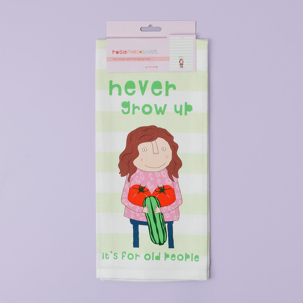 Rosie Made a Thing Never Grow Up Tea Towel