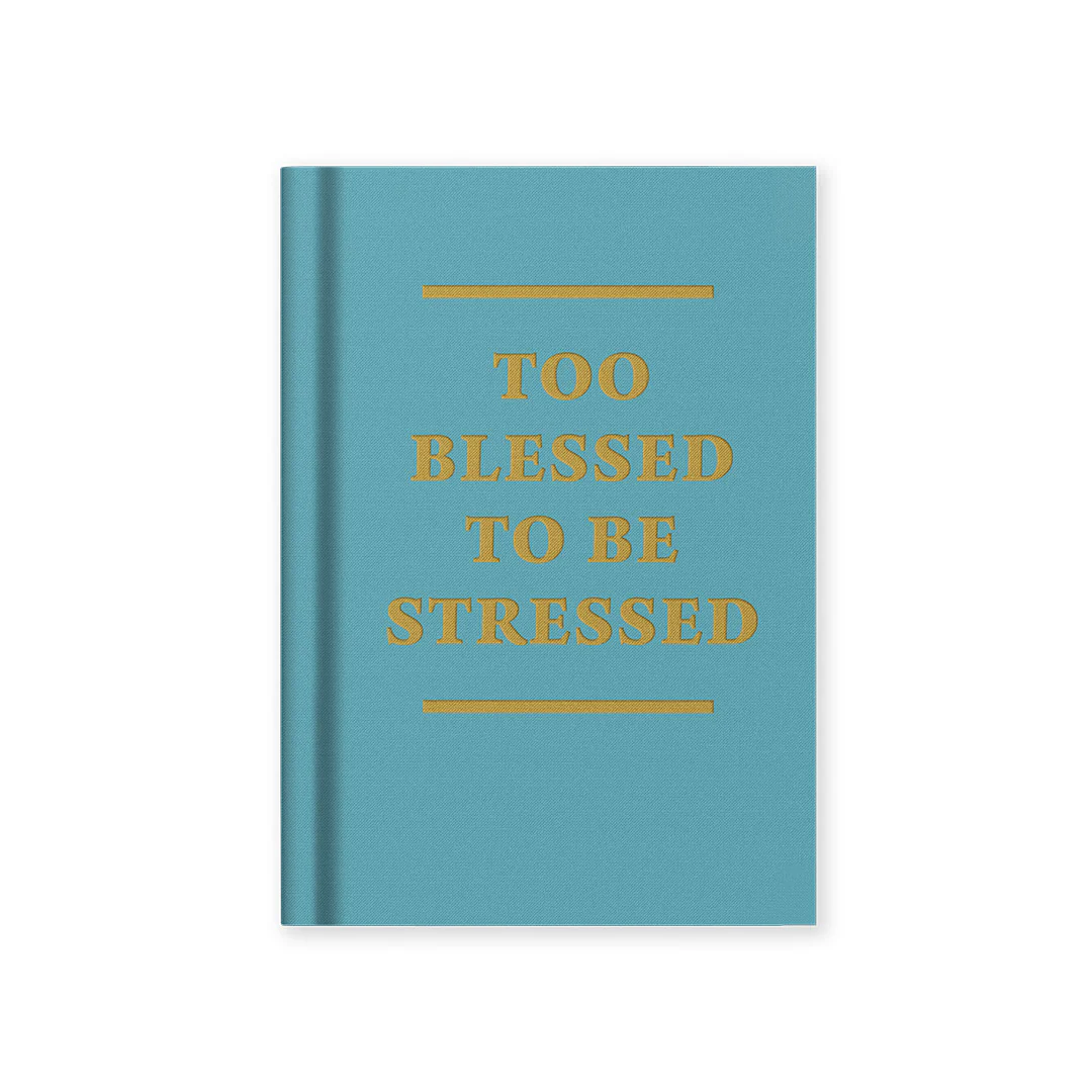Fabric Hardback Notebook - Too Blessed to be Stressed