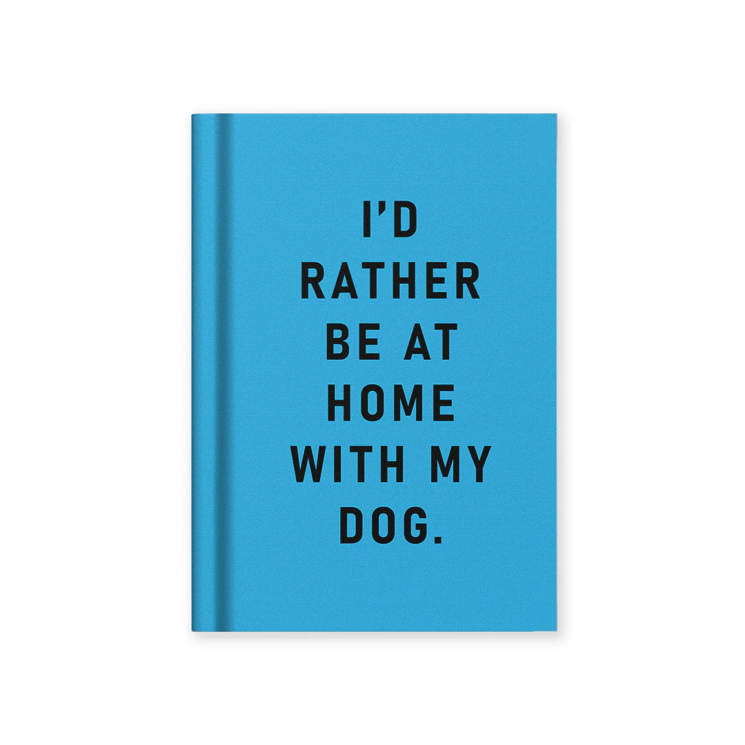 Fabric Hardback Notebook - I'd Rather Be At Home With My Dog