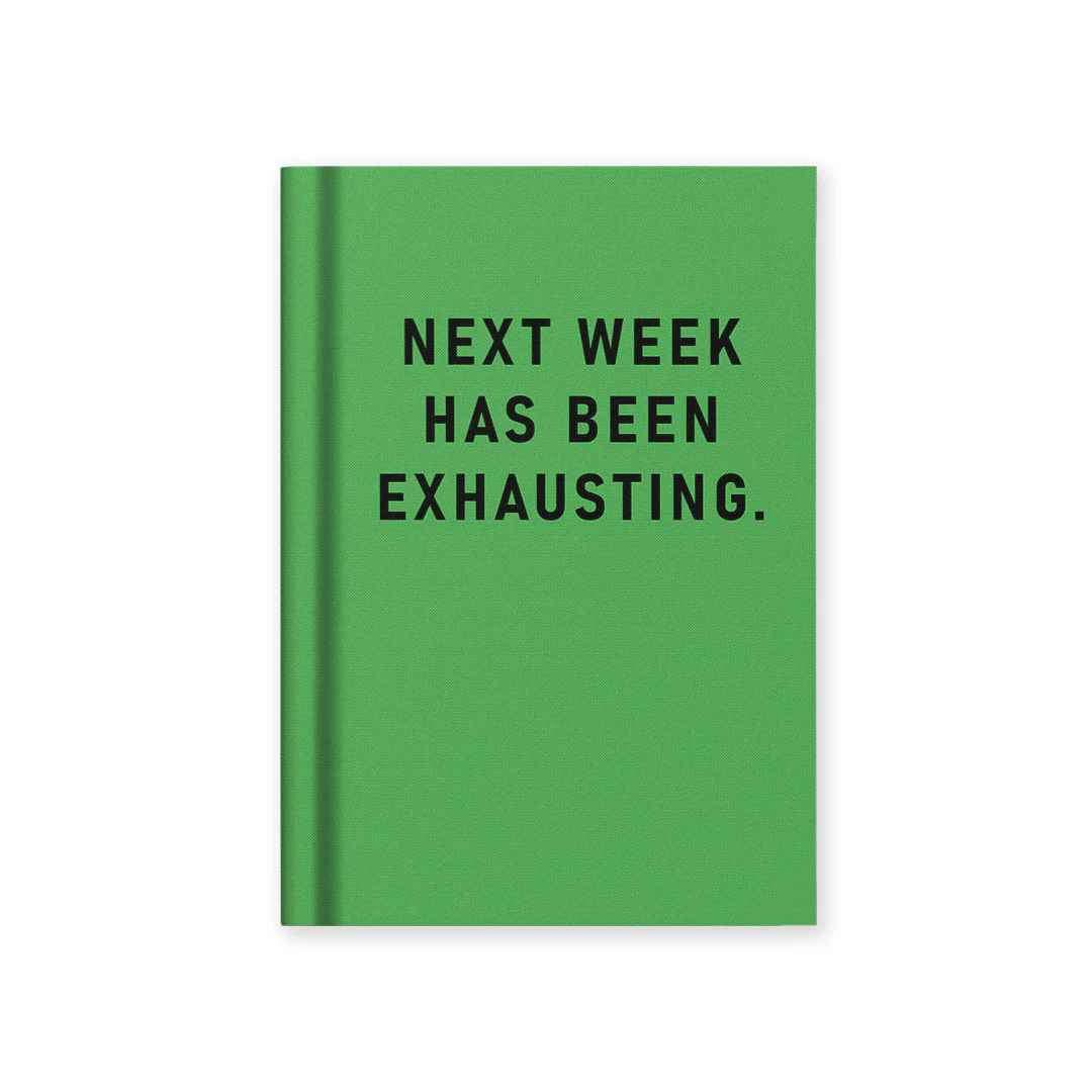 Fabric Hardback Notebook - Next Week Has Been Exhausting