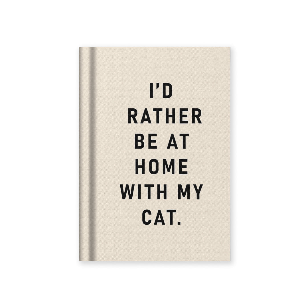 Fabric Hardback Notebook - I'd Rather Be At Home With My Cat