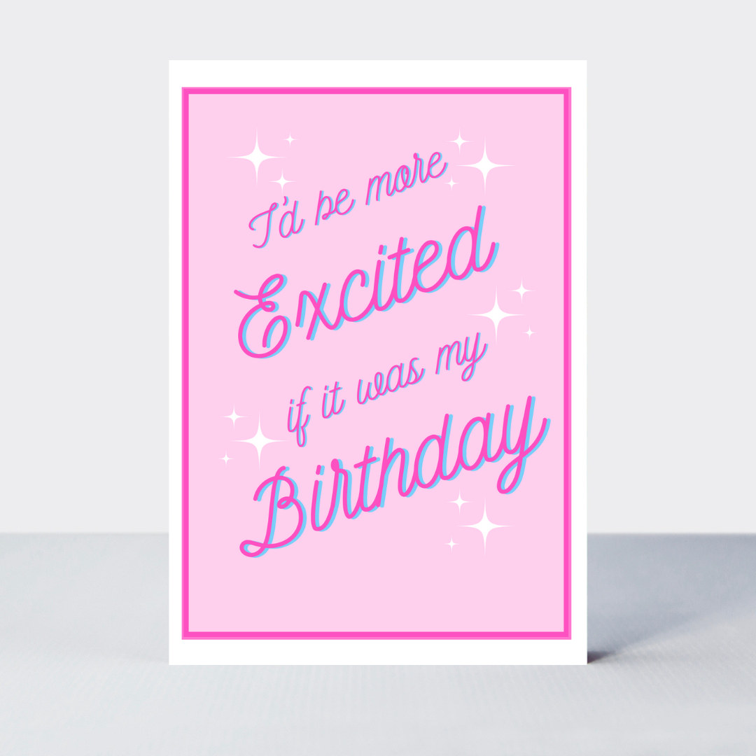 Hello Sunshine More Excited If It Was My Birthday Card More Than Just