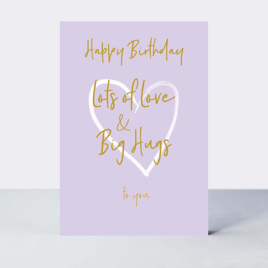 Wonderful You Love & Big Hugs Birthday Card - Foil