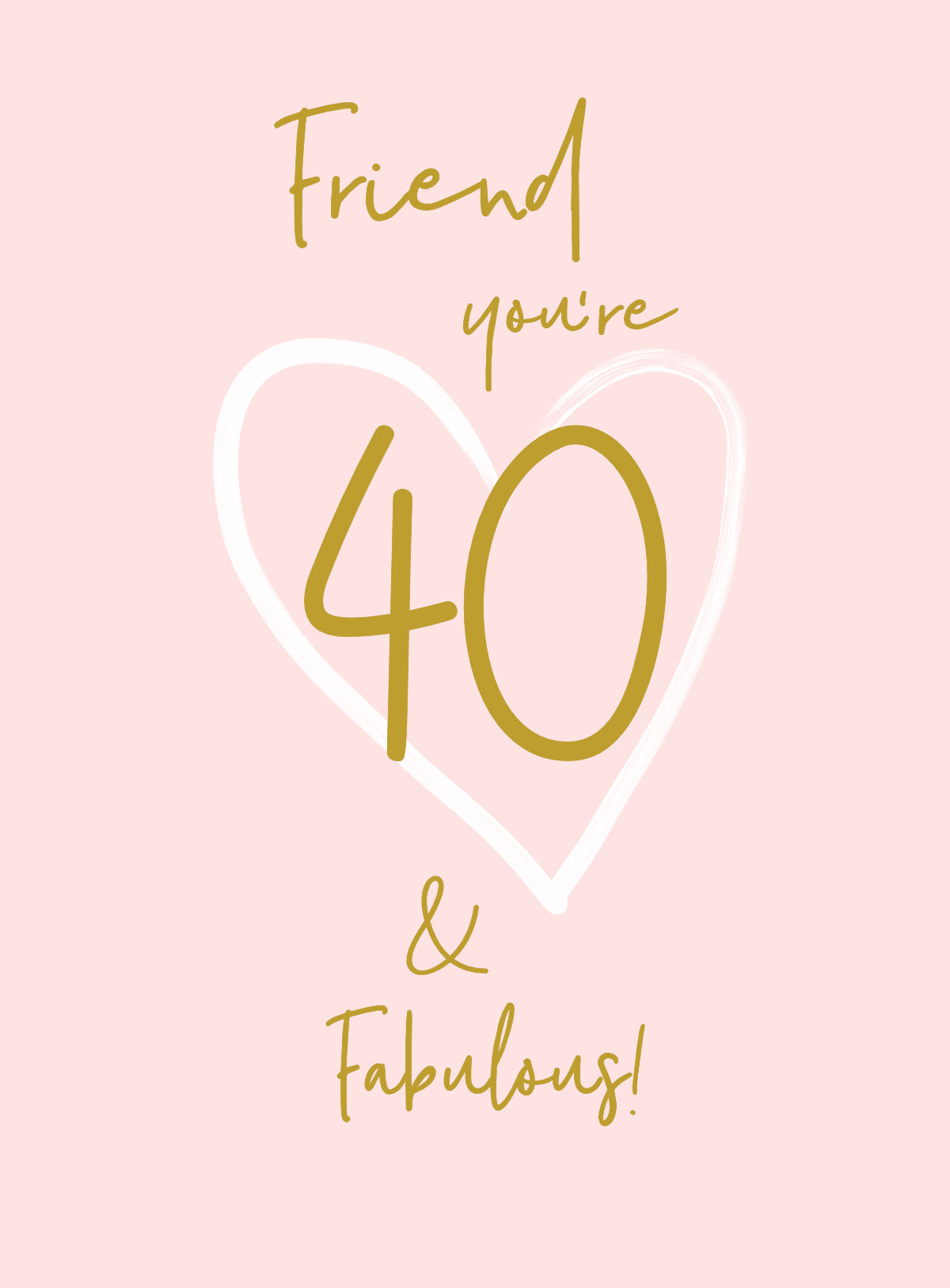 Wonderful You Friend Age 40 Card - Foil