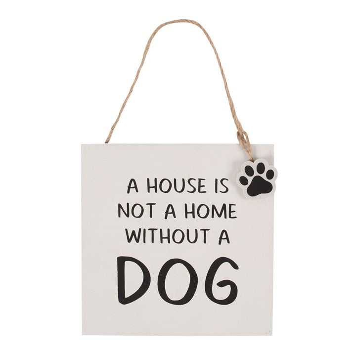 House Not A Home Without A Dog Sign