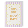 Glow Up Sip Sip Hooray Card - More Than Just a Gift | Narborough Hall