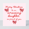 Petimo - Beauregarde Merry Christmas Amazing Daughter Bows Card