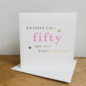 Megan Claire - 50 Bloody Gorgeous Birthday Card - More Than Just a Gift | Narborough Hall