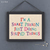 East of India Smart Person Doing Stupid Things Sign