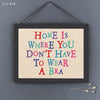 East of India Don't Have To Wear a Bra Sign