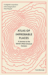 Atlas of Improbable Places Book