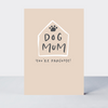 Wonderful You Dog Mum Card