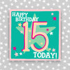 Girl Aged 15 Birthday Card