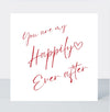 Flourish You're my Happily Ever After Card