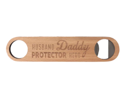 Husband, Daddy, Protector, Hero Wooden Bottle Opener