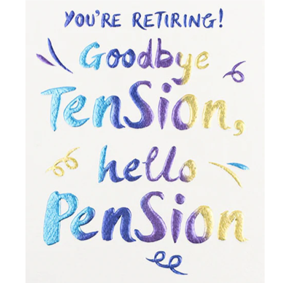 Wow - Goodby Tension Hello Pension Retirement Card