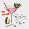Merry Christmas Fabulous Sister - Hedgehog Holding Onto A Cocktail Card