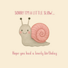 Petimo - Slow Snail Cute Belated Birthday Whiskers & Wink Card