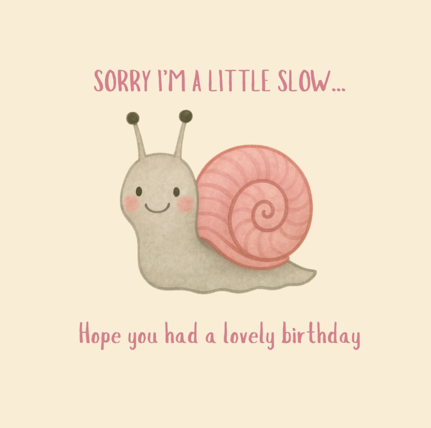 Petimo - Slow Snail Cute Belated Birthday Whiskers & Wink Card