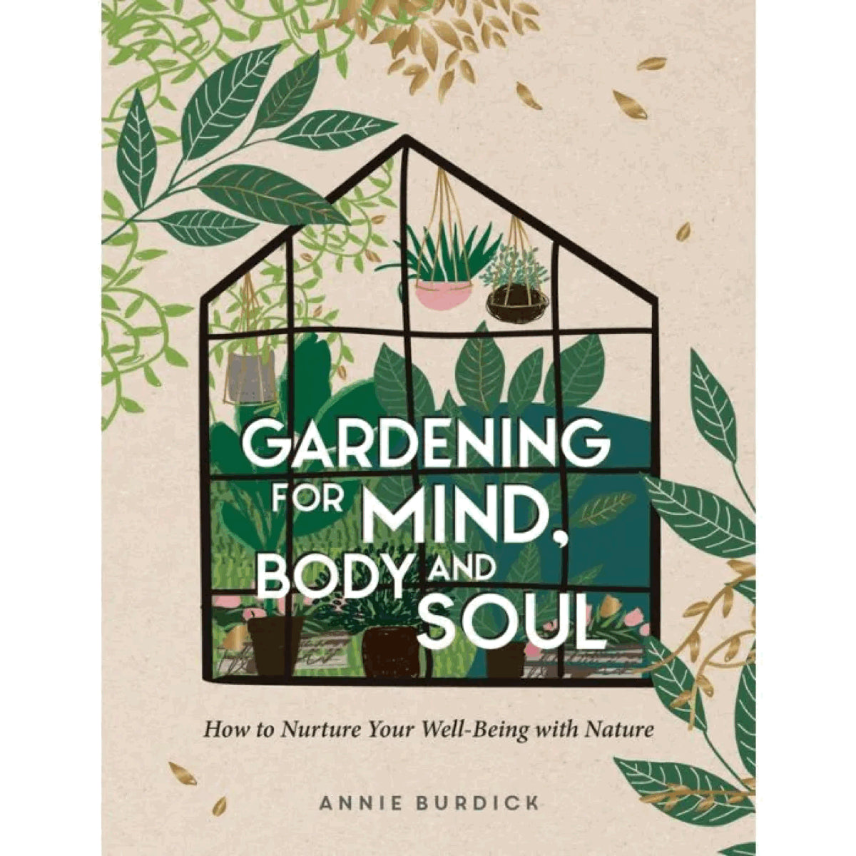 Gardening for Mind, Body and Soul Book