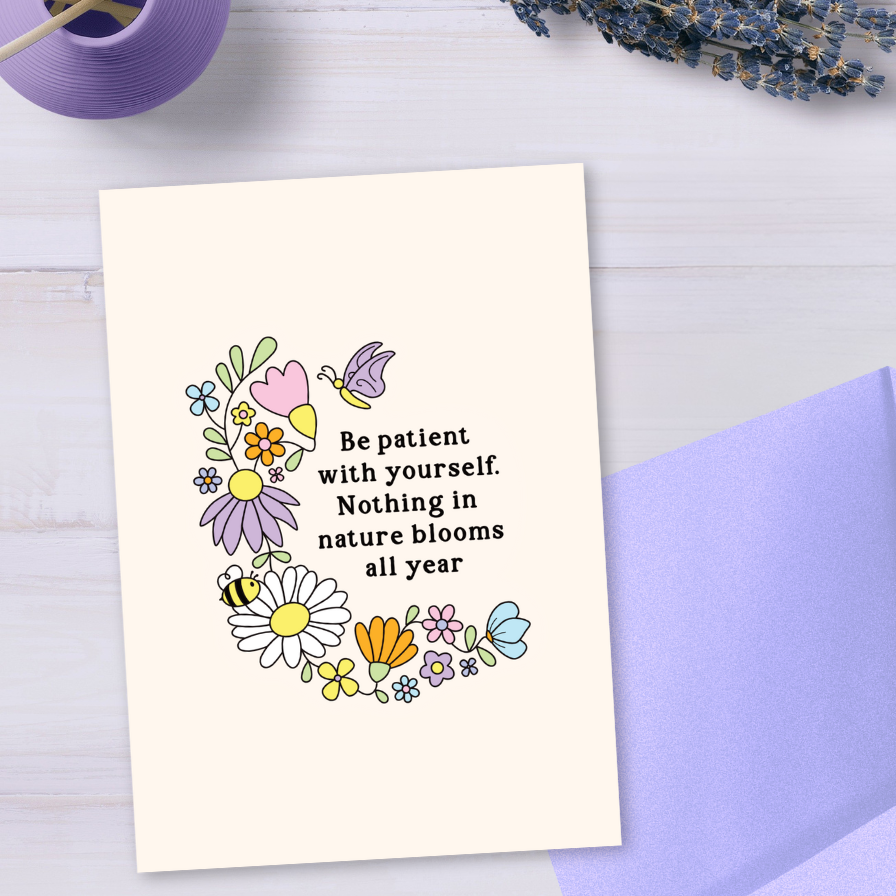 Be Patient with Yourself Greeting Card