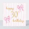 Petimo - Beauregarde Bow 30th Birthday Pink Stripe Card