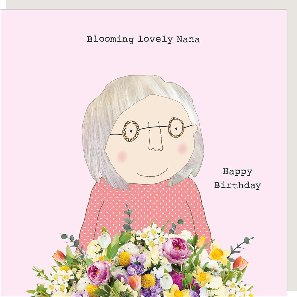 Rosie Made a Thing Nan Blooming Lovely Birthday Card