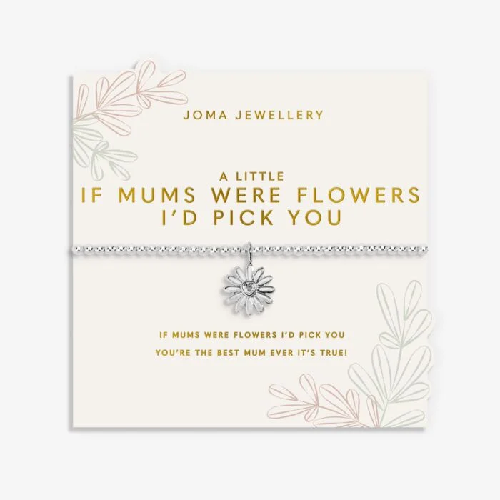 Joma A Little If Mums Were Flowers I'd Pick You Bracelet - More Than Just a Gift | Narborough Hall