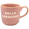 Reactive Glaze Mug - Hello Gorgeous