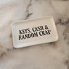 Keys, Cash and Random Crap Tray