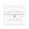 Joma Jewellery A Little Lucky To Have A Daughter Like You bracelet