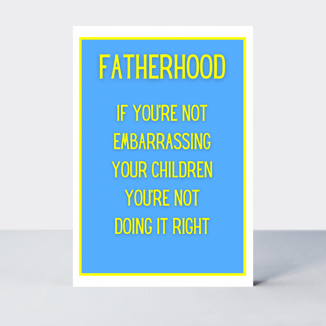 Not Too Bright Fatherhood Embarrassing Card
