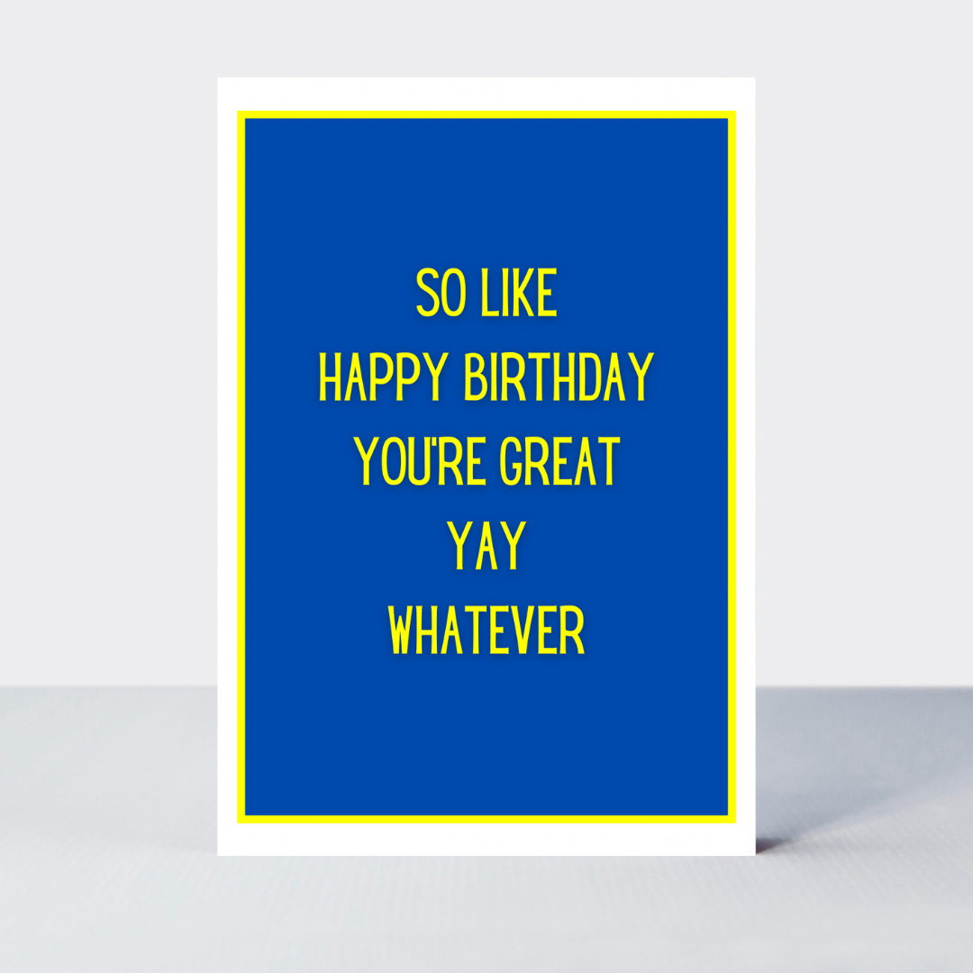 Not Too Bright Happy Birthday Whatever Card