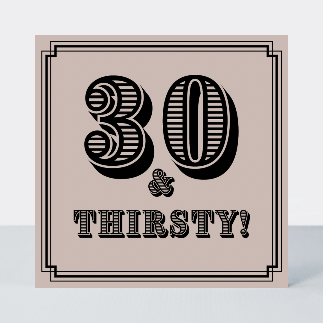 Vintage Icon 30 Thirsty Card