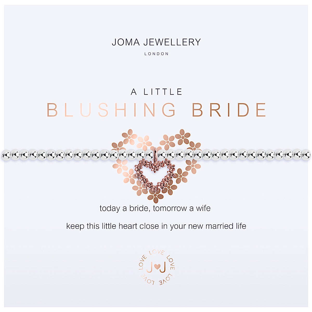Joma a little Blushing Bride Bracelet - heart