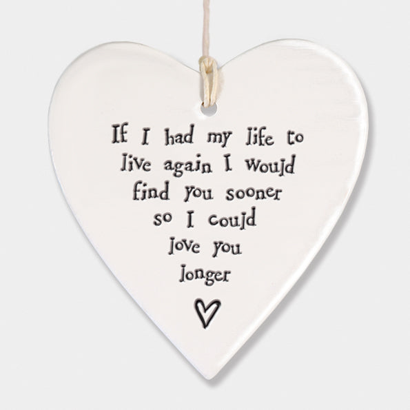 East Of India Porcelain Round Heart - If I Had My Life To Live