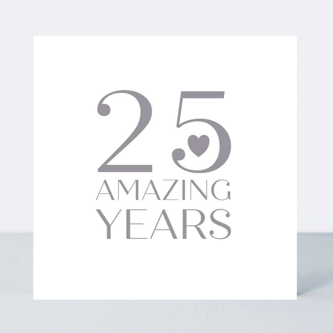 Only Love 25 Years Anniversary Card - Foil