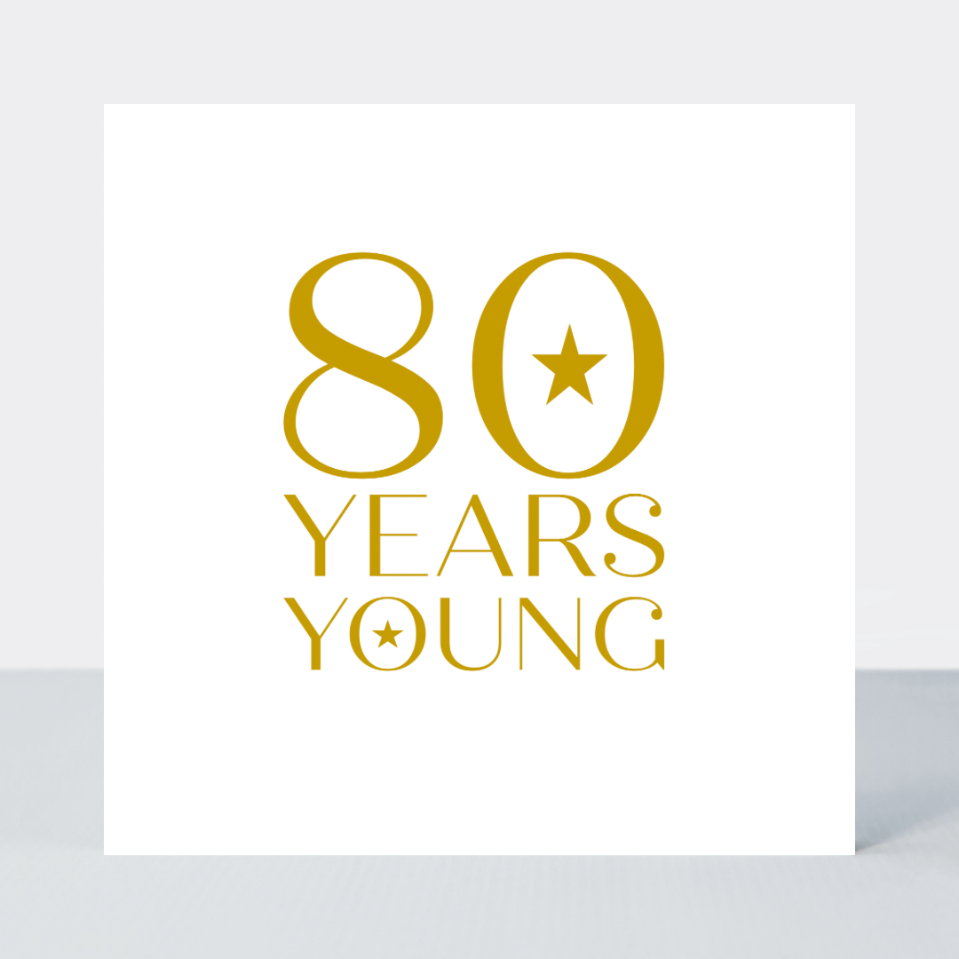 Only A Number 80 Years Young Birthday Card - Foil