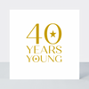 Only A Number 40 Years Young Birthday Card - Foil
