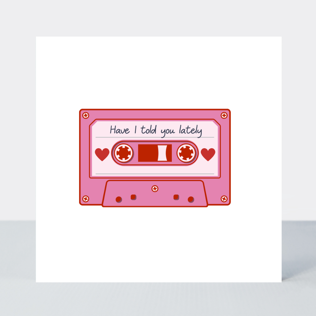 Mix Tape Have I Told You Lately Card