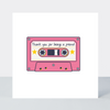 Mix Tape Thank You For Being A Friend Card